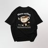 More coffee - Oversize